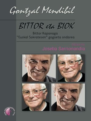 cover image of Bittor eta biok. Bittor Kapanaga "Euskal Sokratesen" gogoeta ondarea.